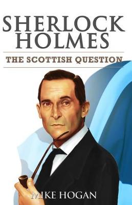 Book cover for Sherlock Holmes and The Scottish Question