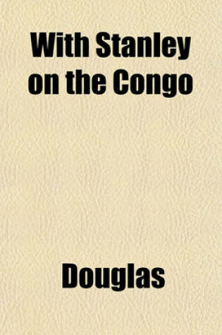 Cover of With Stanley on the Congo