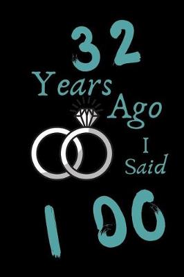 Book cover for 32 Year Ago I Said I Do