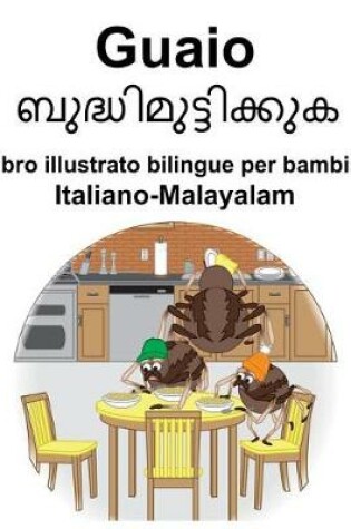 Cover of Italiano-Malayalam Guaio/ബുദ്ധിമുട്ടിക്കുക Libro illustrato bilingue per bambini