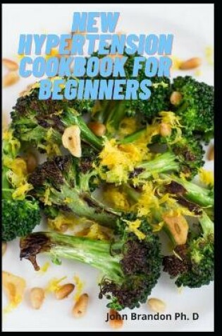 Cover of New Hypertension Cookbook For Beginners