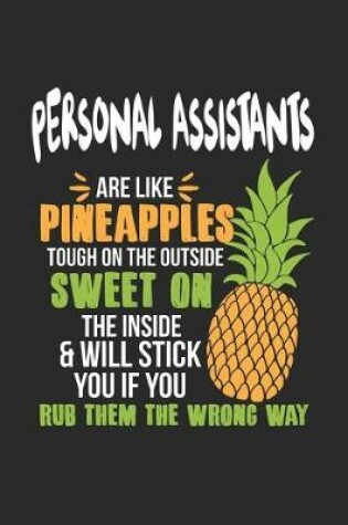 Cover of Personal Assistants Are Like Pineapples. Tough On The Outside Sweet On The Inside