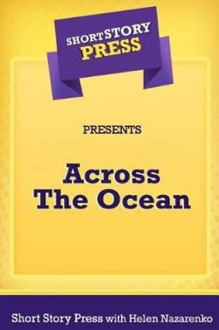 Cover of Short Story Press Presents Across The Ocean