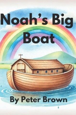 Cover of Noah's Big Boat