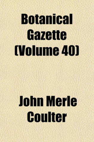 Cover of Botanical Gazette Volume 40