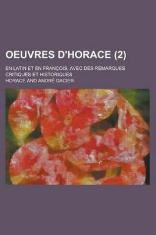 Cover of Oeuvres D'Horace; En Latin Et En Francois, Avec Des Remarques Critiques Et Historiques (2)