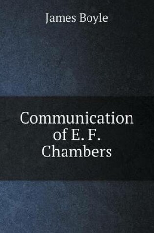 Cover of Communication of E. F. Chambers