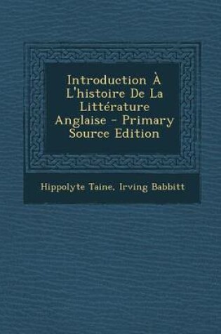 Cover of Introduction A L'Histoire de La Litterature Anglaise - Primary Source Edition