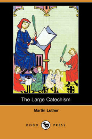 Cover of The Large Catechism (Dodo Press)