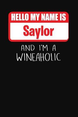 Book cover for Hello My Name Is Saylor and I'm a Wineaholic