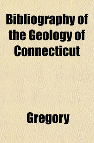 Cover of Bibliography of the Geology of Connecticut