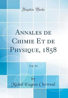 Book cover for Annales de Chimie Et de Physique, 1858, Vol. 54 (Classic Reprint)