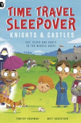Cover of Time Travel Sleepover: Knights & Castles