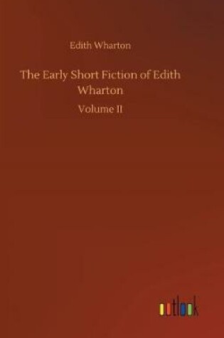 Cover of The Early Short Fiction of Edith Wharton
