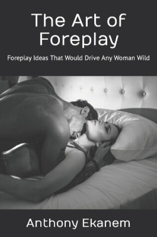 Cover of The Art of Foreplay