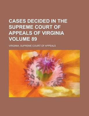 Book cover for Cases Decided in the Supreme Court of Appeals of Virginia Volume 89