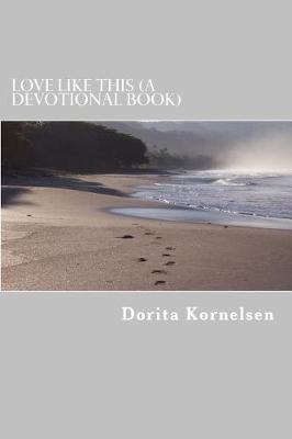 Book cover for Love Like This (A Devotional Book)
