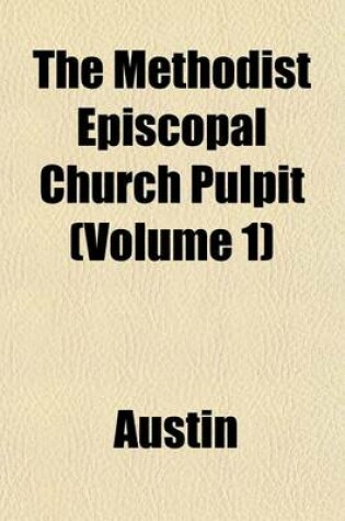 Cover of The Methodist Episcopal Church Pulpit (Volume 1)
