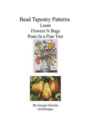 Book cover for Bead Tapestry Patterns Loom Flowers N Bugs Pears In a Pear Tree