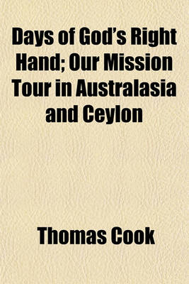 Book cover for Days of God's Right Hand; Our Mission Tour in Australasia and Ceylon