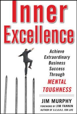Book cover for Inner Excellence: Achieve Extraordinary Business Success Through Mental Toughness