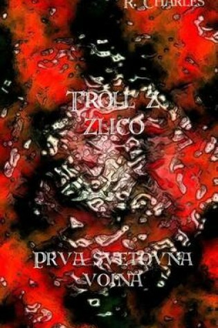 Cover of Troll Z Zlico - Prva Svetovna Vojna