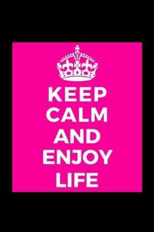 Cover of Keep Calm and Enjoy Life