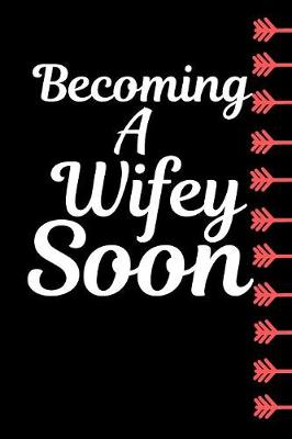 Book cover for Becoming A Wifey Soon