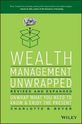 Cover of Wealth Management Unwrapped, Revised and Expanded – Unwrap What You Need to Know and Enjoy the Present