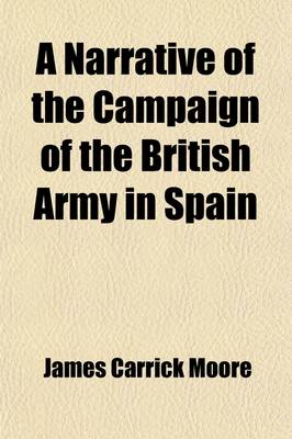 Book cover for A Narrative of the Campaign of the British Army in Spain; Commanded by His Excellency Sir John Moore