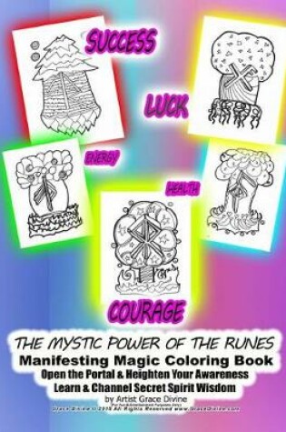 Cover of THE MYSTIC POWER OF THE RUNES Manifesting Magic Coloring Book Open the Portal & Heighten Your Awareness Learn & Channel Secret Spirit Wisdom by Artist Grace Divine (For Fun & Entertainment Purposes Only)