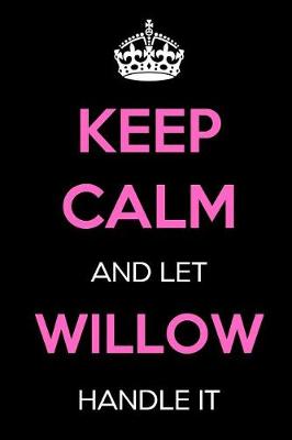 Book cover for Keep Calm and Let Willow Handle It