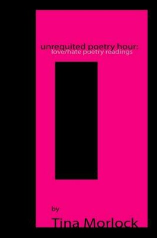 Cover of Unrequited Poetry Hour: Love/Hate Poetry Readings