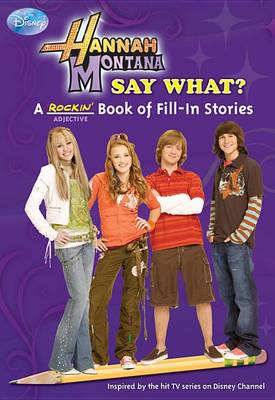 Book cover for Hannah Montana Say What? a Rockin' Book of Fill-In Stories