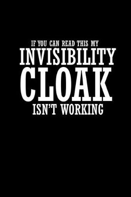 Book cover for If you can read this my Invisibility cloak isn't working