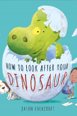 Cover of How To Look After Your Dinosaur