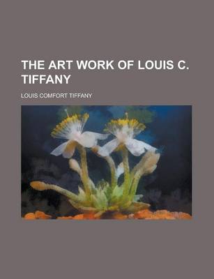 Book cover for The Art Work of Louis C. Tiffany