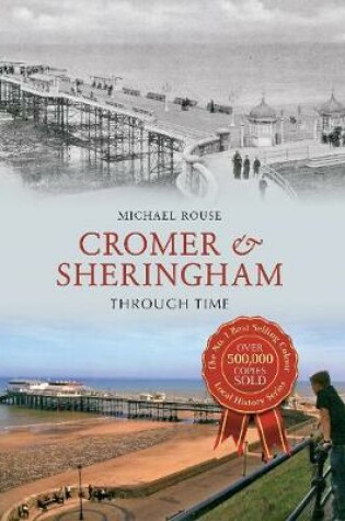 Cover of Cromer & Sheringham Through Time