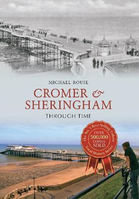 Cover of Cromer & Sheringham Through Time