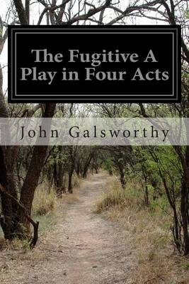 Book cover for The Fugitive A Play in Four Acts