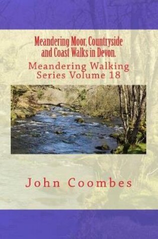 Cover of Meandering Moor, Countryside and Coast Walks in Devon.