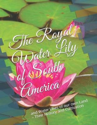 Cover of The Royal Water Lily of South America