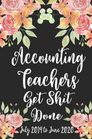 Cover of Accounting Teachers Get Shit Done July 2019 to June 2020