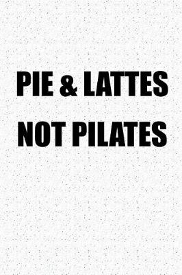 Book cover for Pie and Lattes Not Pilates