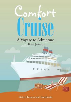 Book cover for Comfort Cruise, a Voyage to Adventure. Travel Journal