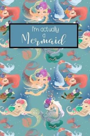 Cover of 'i'm Actually a Mermaid' Journal