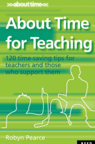 Cover of About Time for Teaching: 120 Time-Saving Tips for Teachers and Those Who Support Them