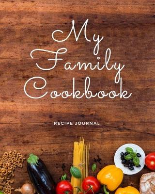 Book cover for My Family Cookbook - Blank Recipe Journal