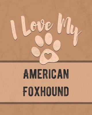 Book cover for I Love My American Foxhound