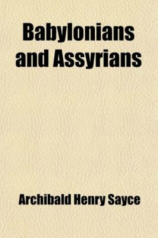 Cover of Babylonians and Assyrians; Life and Customs